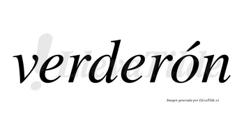Verderón  lleva tilde con vocal tónica en la «o»