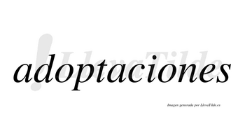 Adoptaciones  no lleva tilde con vocal tónica en la segunda «o»
