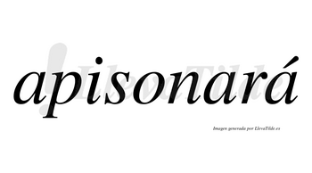 Apisonará  lleva tilde con vocal tónica en la tercera «a»