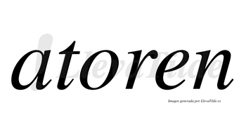 Atoren no lleva tilde con vocal tónica en la «o»