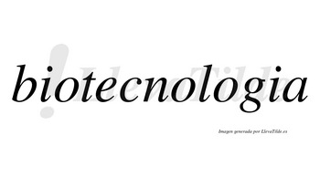 Biotecnologia no lleva tilde con vocal tónica en la tercera «o»