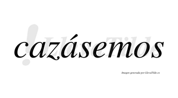 Cazásemos  lleva tilde con vocal tónica en la segunda «a»