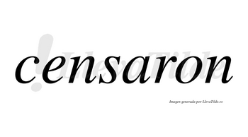 Censaron  no lleva tilde con vocal tónica en la «a»