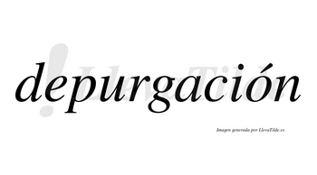 Depurgación  lleva tilde con vocal tónica en la «o»