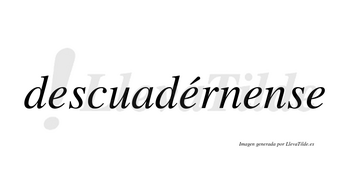 Descuadérnense  lleva tilde con vocal tónica en la segunda «e»