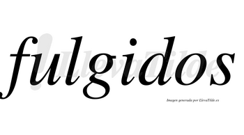 Fulgidos  no lleva tilde con vocal tónica en la «i»