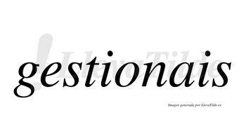 Gestionais  no lleva tilde con vocal tónica en la «o»