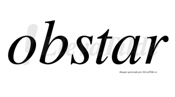 Obstar no lleva tilde con vocal tónica en la «a»