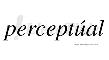 Perceptúal lleva tilde con vocal tónica en la «u»