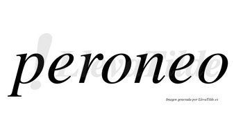 Peroneo  no lleva tilde con vocal tónica en la segunda «e»