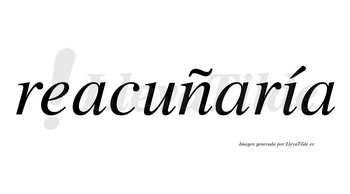 Reacuñaría  lleva tilde con vocal tónica en la «i»
