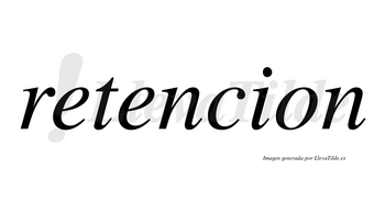 Retencion no lleva tilde con vocal tónica en la segunda «e»