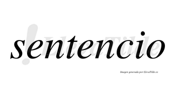 Sentencio no lleva tilde con vocal tónica en la segunda «e»