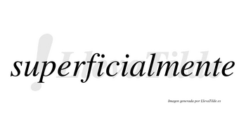 Superficial no lleva tilde con vocal tónica en la «a»