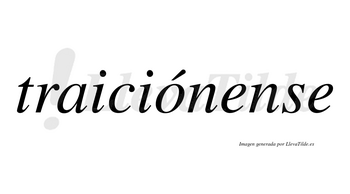 Traiciónense  lleva tilde con vocal tónica en la «o»