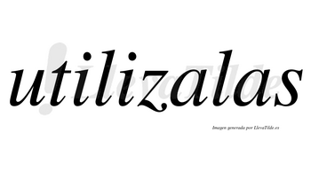 Utilizalas no lleva tilde con vocal tónica en la primera «a»