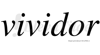 Vividor  no lleva tilde con vocal tónica en la «o»