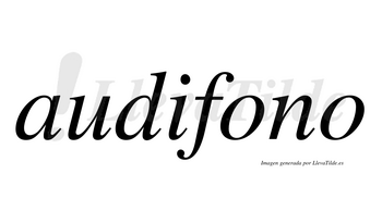 Audifono  no lleva tilde con vocal tónica en la primera «o»