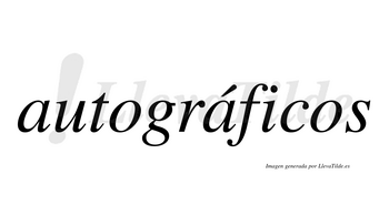 Autográficos  lleva tilde con vocal tónica en la segunda «a»
