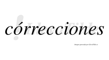 Córrecciones lleva tilde con vocal tónica en la primera «o»