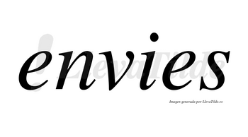 Envies no lleva tilde con vocal tónica en la primera «e»