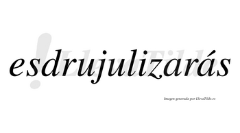 Esdrujulizarás  lleva tilde con vocal tónica en la segunda «a»