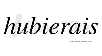 Hubierais  no lleva tilde con vocal tónica en la «e»