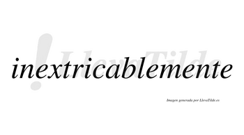 Inextricable no lleva tilde con vocal tónica en la «a»