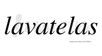Lavatelas no lleva tilde con vocal tónica en la «e»