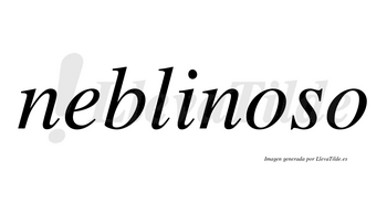 Neblinoso no lleva tilde con vocal tónica en la primera «o»