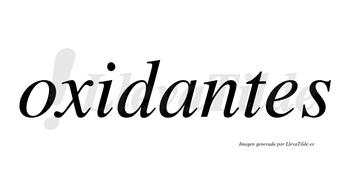 Oxidantes  no lleva tilde con vocal tónica en la «a»