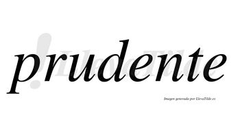 Prudente  no lleva tilde con vocal tónica en la primera «e»