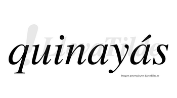 Quinayás  lleva tilde con vocal tónica en la segunda «a»