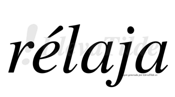 Rélaja  lleva tilde con vocal tónica en la «e»