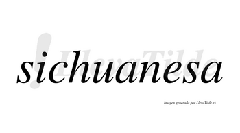 Sichuanesa  no lleva tilde con vocal tónica en la «e»