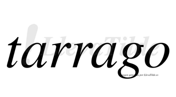 Tarrago  no lleva tilde con vocal tónica en la segunda «a»