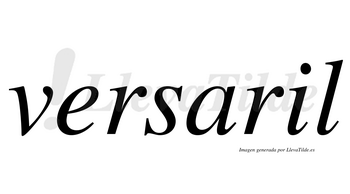 Versaril  no lleva tilde con vocal tónica en la «i»