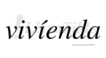 Vivíenda  lleva tilde con vocal tónica en la segunda «i»