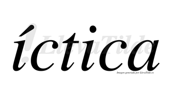 Íctica  lleva tilde con vocal tónica en la primera «i»